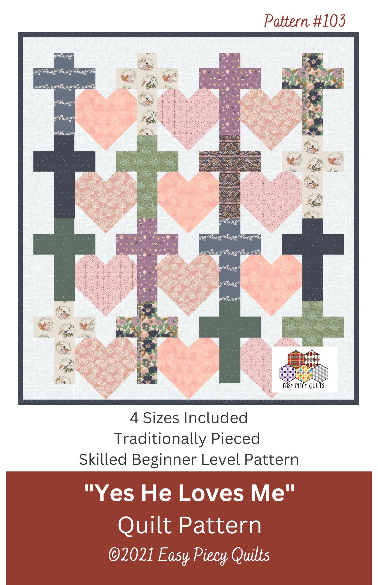 Yes He Loves Me Quilt Pattern - Easy Piecy Quilts